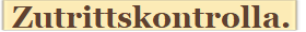 Zutrittskontrolla.
